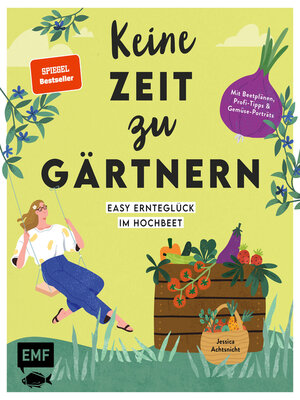 cover image of Keine Zeit zu gärtnern – Easy Ernteglück im Hochbeet